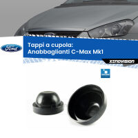 Tappi a cupola per Anabbaglianti H7 Ford C-Max Mk1 2003 - 2010 (Coppia)