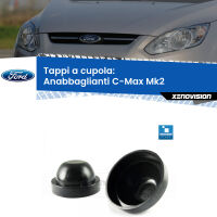 Tappi a cupola per Anabbaglianti H7 Ford C-Max Mk2 2011 - 2019 (Coppia)