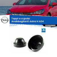 Tappi a cupola per Anabbaglianti H7 Opel Astra H A04 2004 - 2014 (Coppia)